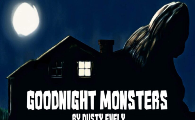 Goodnight Monsters – Dusty Evely